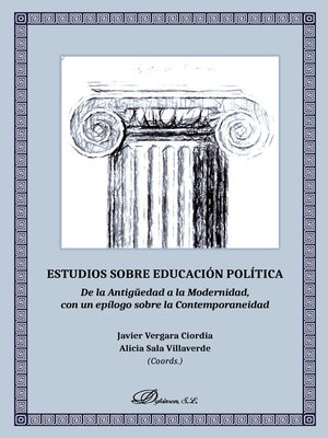 cover image of Estudios sobre educación política. De la Antigüedad a la Modernidad, con un epílogo sobre la Contemporaneidad